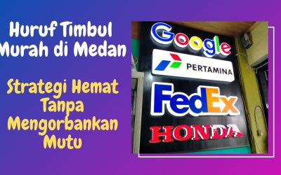 Huruf Timbul Murah di Medan