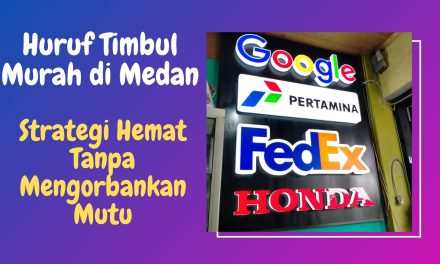 Huruf Timbul Murah di Medan