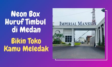 Neon Box Huruf Timbul di Medan