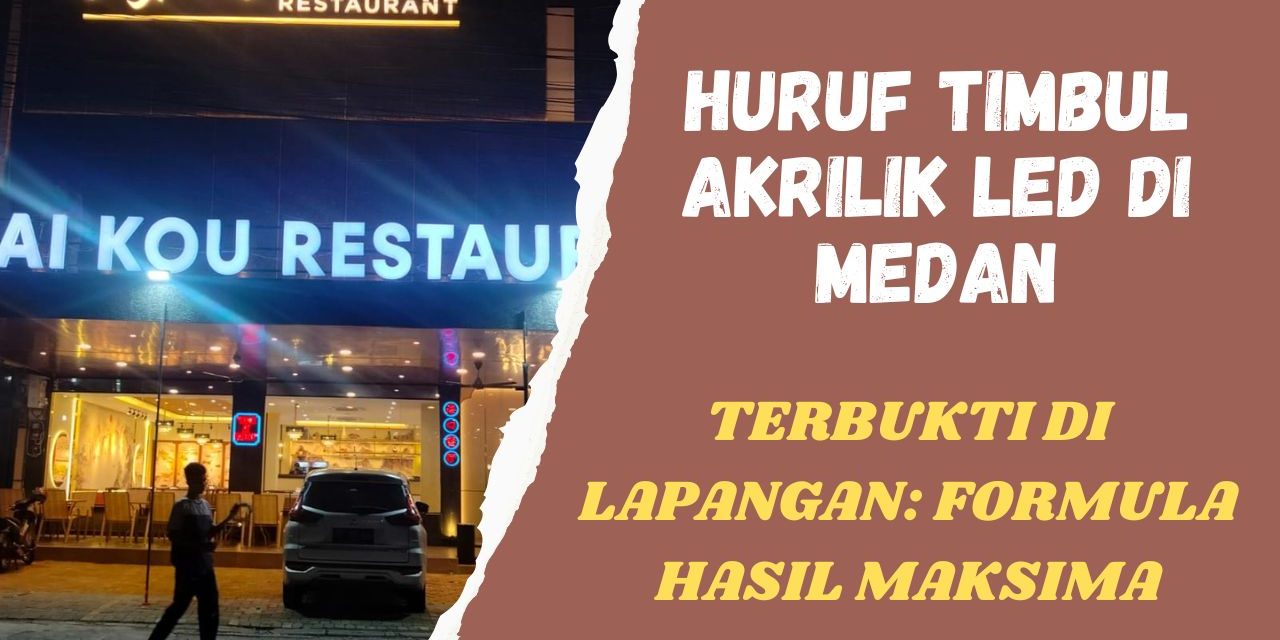 Huruf Timbul Akrilik LED di Medan