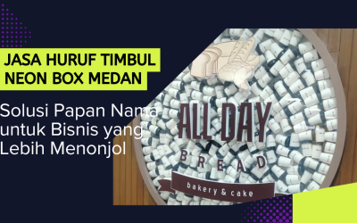 Jasa Huruf Timbul Neon Box Medan