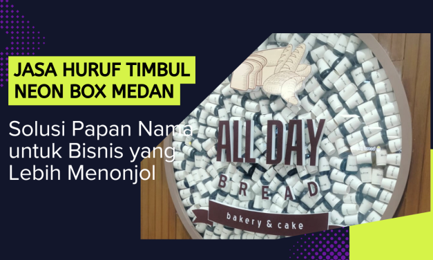 Jasa Huruf Timbul Neon Box Medan