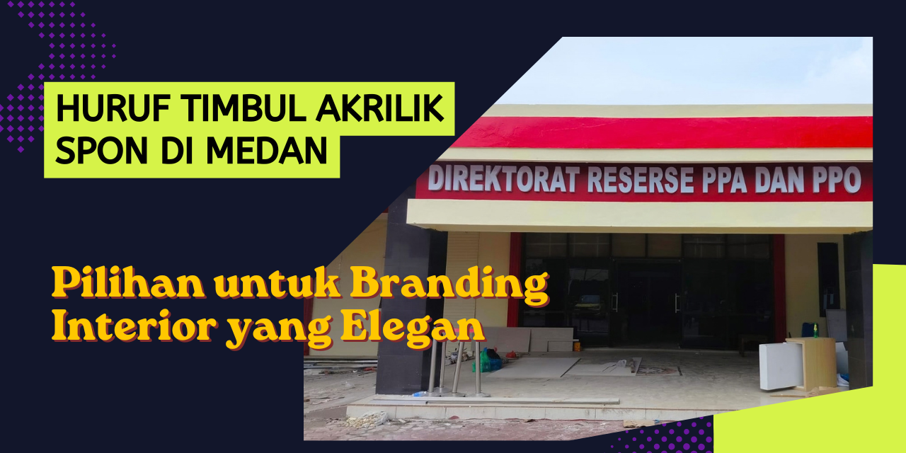 Huruf Timbul Akrilik Spon di Medan
