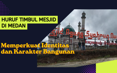 Huruf Timbul Masjid di Medan