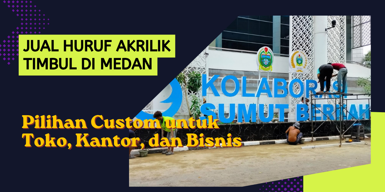 Jual Huruf Akrilik Timbul di Medan