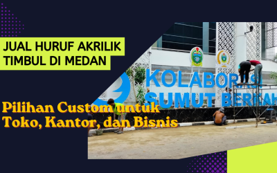 Jual Huruf Akrilik Timbul di Medan